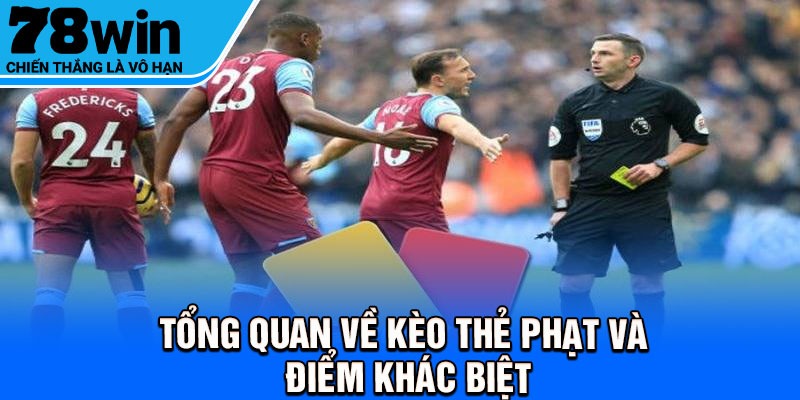 Tổng quan về kèo thẻ phạt và điểm khác biệt