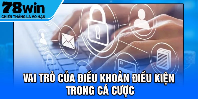 Vai trò của điều khoản điều kiện trong cá cược