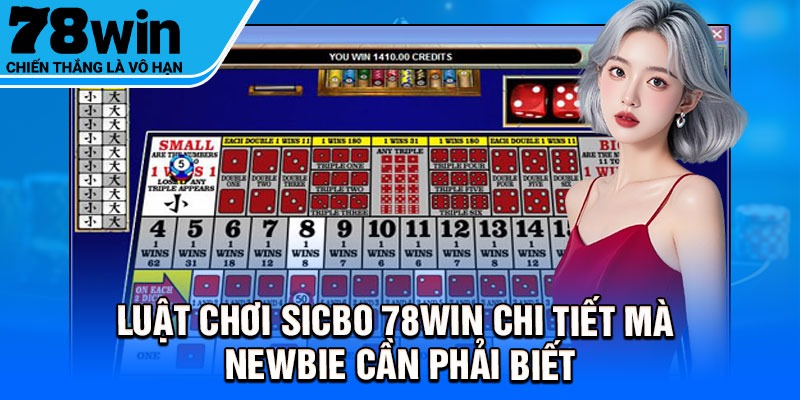 Luật chơi Sicbo 78Win chi tiết mà newbie cần phải biết