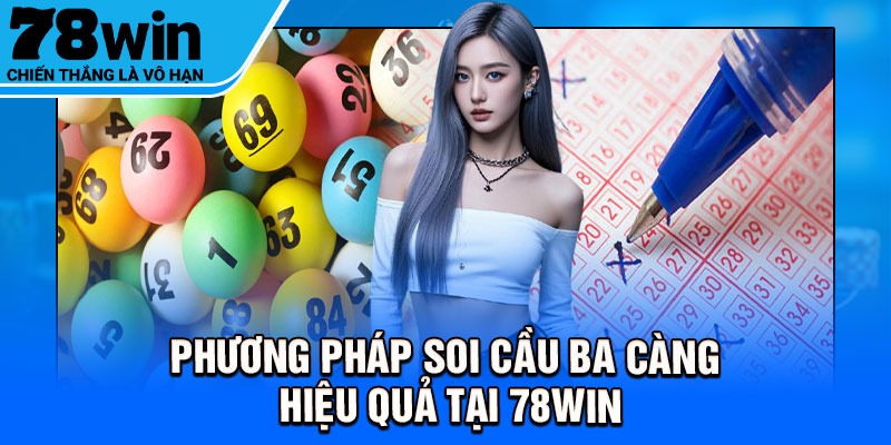 Phương pháp soi cầu ba càng hiệu quả tại 78Win